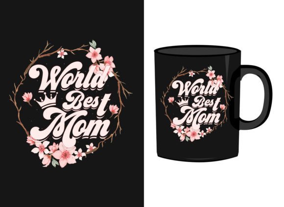 Mother's Day Quote Mug and T-Shirt Graphics for Print Templates
