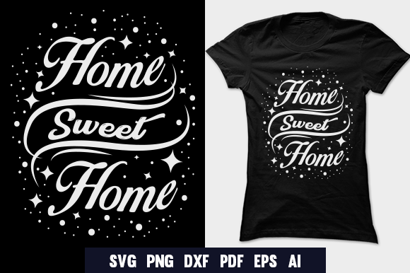 Sweet Home T-shirt Design: A Versatile Graphic for Print Projects